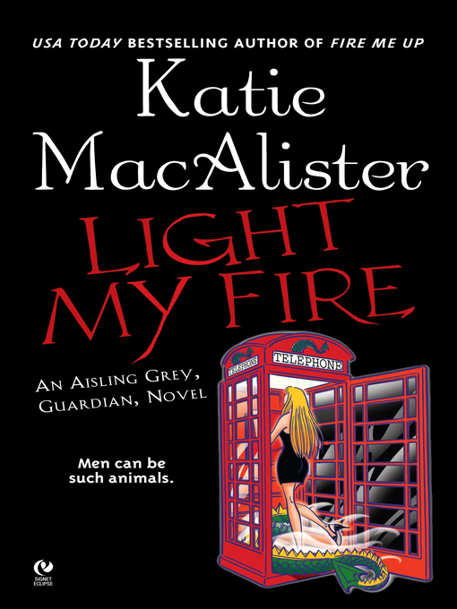 Title details for Light My Fire by Katie Macalister - Available